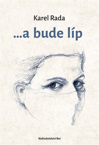 ...a bude líp – Karel Rada