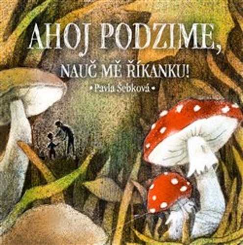 Ahoj podzime, nauč mě říkanku! – Pavla Šebková