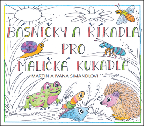 Básničky a říkadla pro maličká kukadla – Martin Simandl, Ivana Simandlová