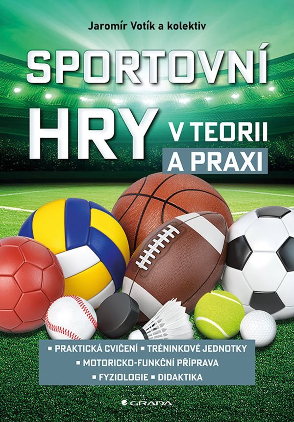 Sportovní hry v teorii a praxi – Jaromír Votík, Petra Špottová, Daniela Benešová