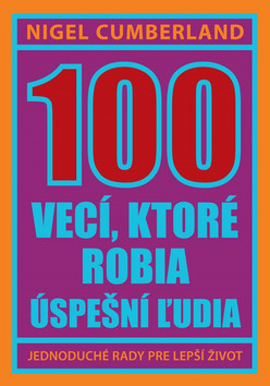 100 vecí, ktoré robia úspešní ľudia – Nigel Cumberland