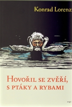 Hovořil se zvěří, ptáky a rybami – Konrad Lorenz