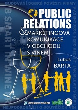 Public relations a marketingová komunikace v obchodu s vínem – Luboš Bárta