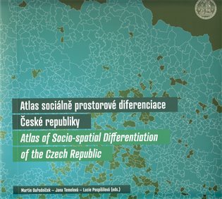 Atlas sociálně prostorové diferenciace ČR – Martin Ouředníček, Jana Temelová, Jana Pospíšilová