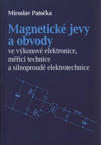 Magnetické jevy a obvody ve výkonové ele – Miroslav Patočka