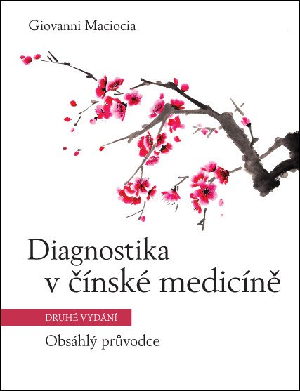 Diagnostika v čínské medicíně – Obsáhlý průvodce – Giovanni Maciocia