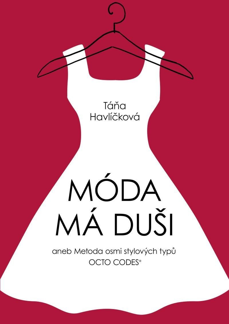 Móda má duši aneb Metoda osmi stylových typů OCTO CODES® – Táňa Havlíčková