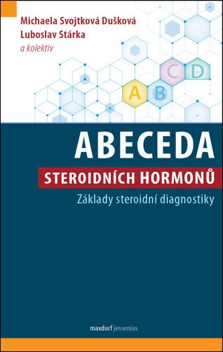 Abeceda steroidních hormonů - Základy steroidní diagnostiky – Luboslav Stárka