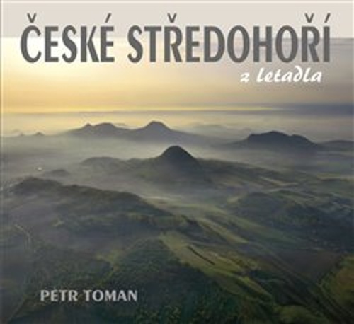 České středohoří z letadla – Petr Toman
