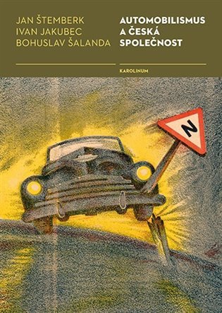 Automobilismus a česká společnost – Jan Štemberk, Ivan Jakubec, Bohuslav Šalanda