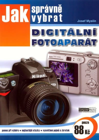 Jak správně vybrat digitální fotoaparát – Josef Myslín