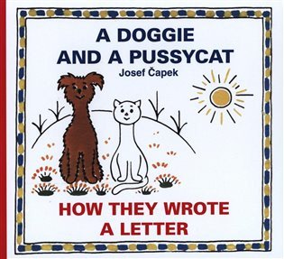 A Doggie and A Pussycat - How they wrote a Letter – Josef Čapek