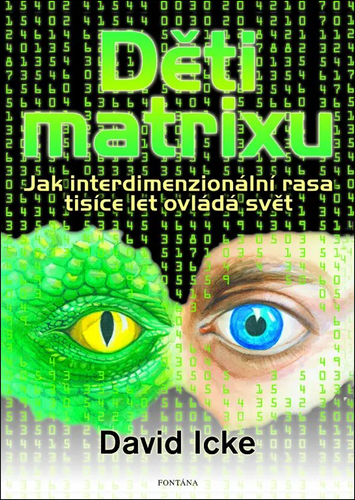 Děti matrixu - Jak interdimenzionální rasa tisíce let ovládá svět – David Icke
