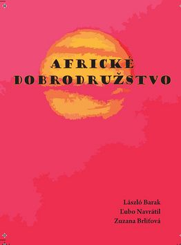 Africké dobrodružstvo – László Barak