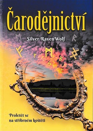 Čarodějnictví - Proletět se na stříbrném koštěti – Silver RavenWolf