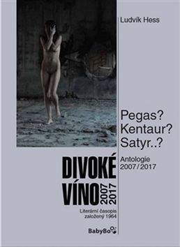 Divoké víno 2007–2017 – Ludvík Hess