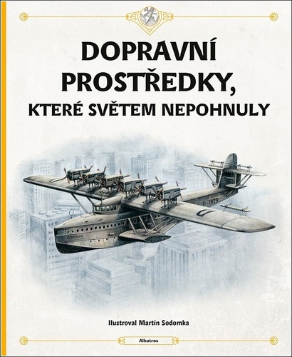Dopravní prostředky, které světem nepohnuly – Štěpánka Sekaninová, Tom Velčovský, Martin Sodomka