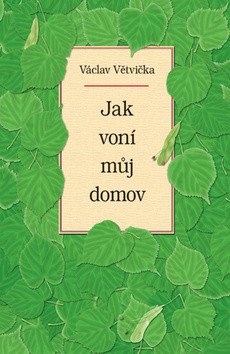 Jak voní můj domov – Václav Větvička