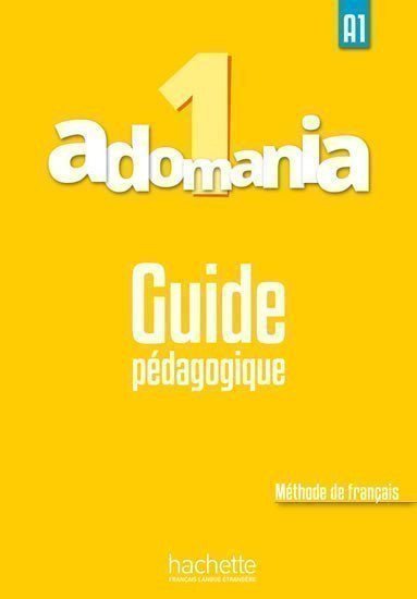 Adomania 1 (A1) Guide pédagogique – Himber Celine