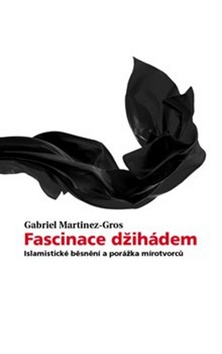 Fascinace džihádem – Gabriel Martinez-Gros
