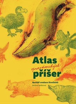 Atlas opravdovských příšer - Bestiář evoluce živočichů – Barbora Müllerová