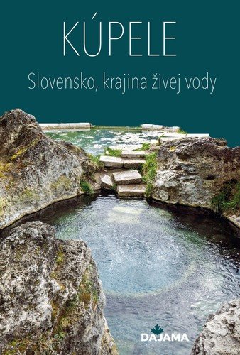 Kúpele - Slovensko, krajina živej vody – Martin Kasarda