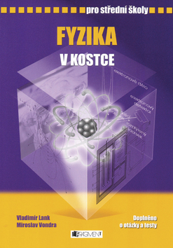 Fyzika v kostce pro střední školy – Miroslav Vondra, Vladimír Lank