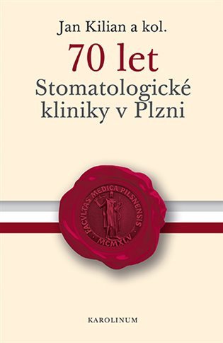 70 let Stomatologické kliniky v Plzni – Jan Kilián