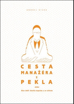 Cesta manažéra z pekla – Andrej Kiska
