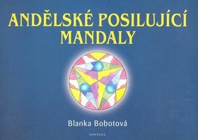 Andělské posilující mandaly – Blanka Bobotová