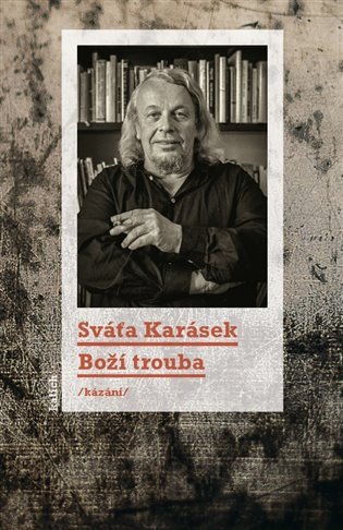 Boží trouba /kázání/ – Šárka Grauová, Svatopluk Karásek