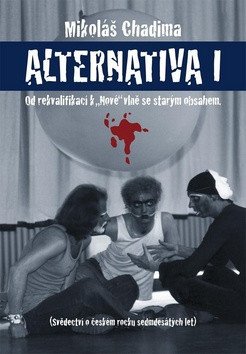 Alternatina I. - Od rekvalifikací k Nové vlně se starým obsahem – Mikoláš Chadima