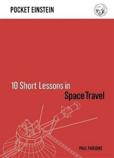 10 Short Lessons in Space Travel – Paul Parsons