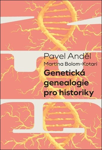 Genetická genealogie pro historiky – Pavel Anděl, Martina Bolom Kotari