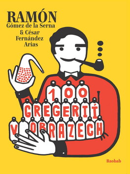 100 gregérií v obrazech – Ramón Gómez de la Serna