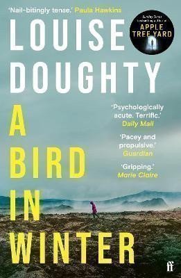 A Bird in Winter: ´Nail-bitingly tense and compelling´ Paula Hawkins – Louise Doughty