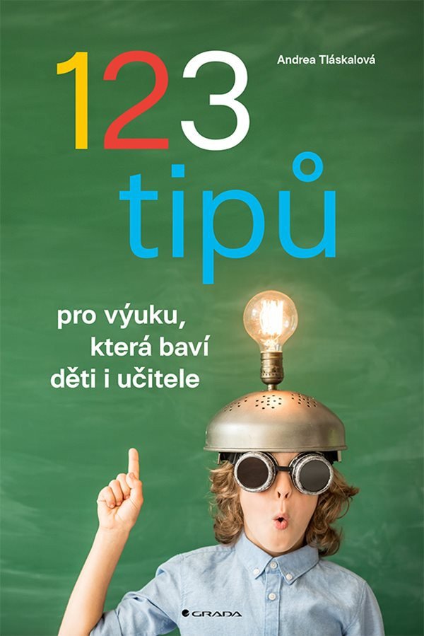 123 tipů pro výuku, která baví děti i učitele – Andrea Tláskalová