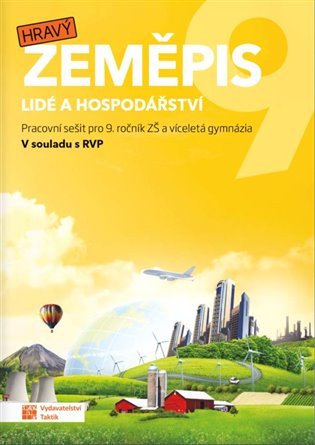 Hravý zeměpis 9 - Pracovní sešit – Zuzana Klopacz, Petra Venhudová, Markéta Hložková, Petr Šimon, Iveta Martincová, Jana Géringová, Kateřina Knůrová