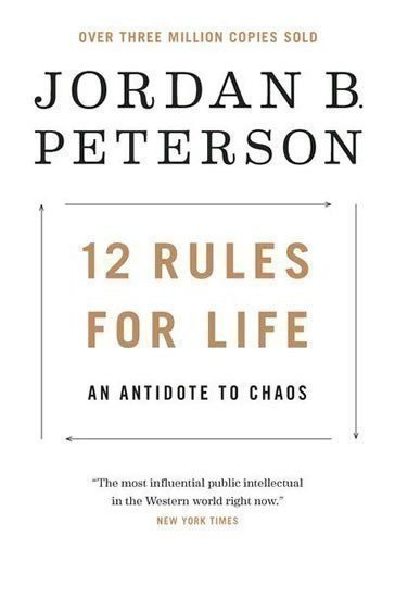 12 Rules for Life: An Antidote to Chaos – Jordan B. Peterson