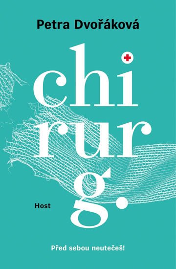 Chirurg - Před sebou neutečeš! – Petra Dvořáková