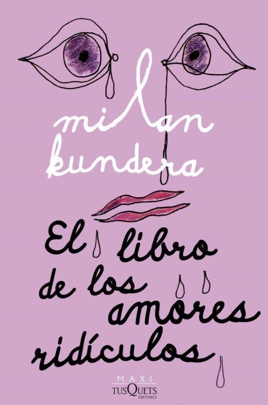El Libro de los Amores Ridiculos – Milan Kundera