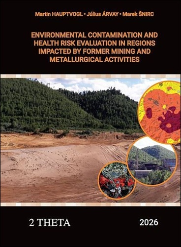 Environmental Contamination and Health Risk Evaluation – Martin Hauptvogl, Július Árvay, Marek Šnirc