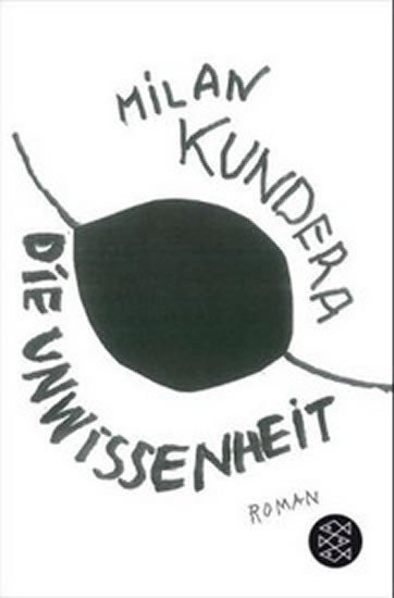Die Unwissenheit – Milan Kundera