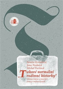 „Takové normální rodinné historky“ – Sandra Kreisslová, Jana Nosková, Michal Pavlásek