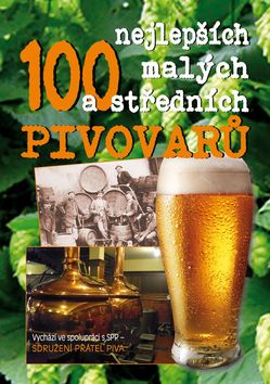 100 nejlepších malých a středních pivovarů – Vladimír Jindřich, Luboš Y. Koláček, Dušan Spáčil