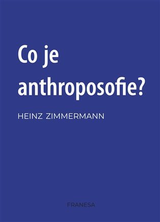 Co je to anthroposofie? – Heinz Zimmermann