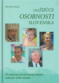 (Ne)Žijúce osobnosti Slovenska – Ľubomír Jemala