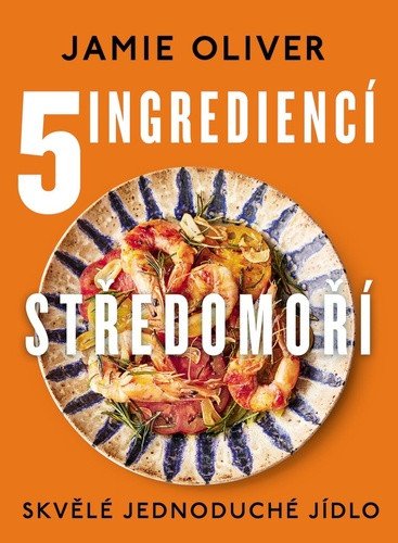5 ingrediencí Středomoří - Skvělé jedno – Jamie Oliver