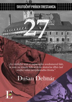 27 - Skutočný príbeh trerstanca – Dušan Debnár