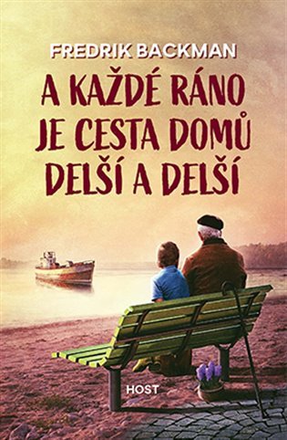 A každé ráno je cesta domů delší a delší – Fredrik Backman